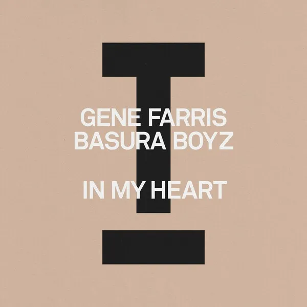 Gene Farris, Basura Boyz - In My Heart [Toolroom]