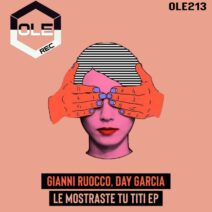 Gianni Ruocco, Day Garcia - Le Mostraste Tu Titi EP [Ole Rec]