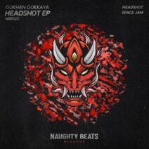 Gokhan Gokkaya - Headshot EP [Naughty Beats Records]