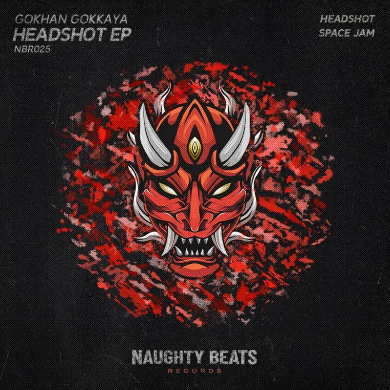 Gokhan Gokkaya - Headshot EP [Naughty Beats Records]