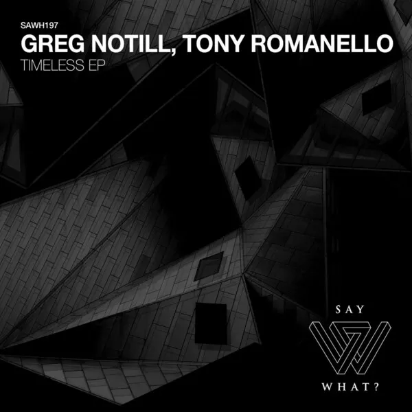 Greg Notill, Tony Romanello - Timeless [Say What_]