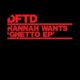 Hannah Wants - Ghetto EP [DFTD]