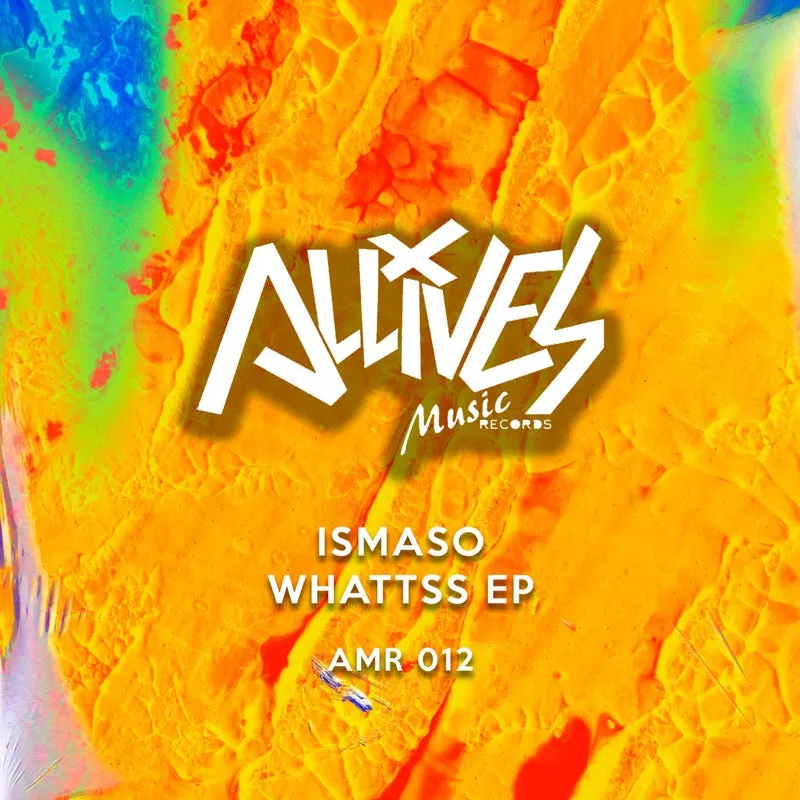 Ismaso - Whattss EP [Allives Music Records]