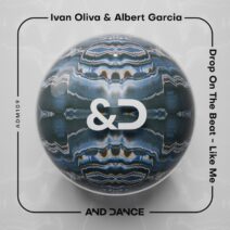 Ivan Oliva, Albert Garcia - Drop on the Beat - Like Me [And Dance]