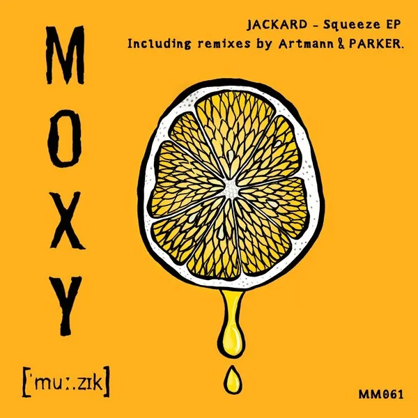 JACKARD - Squeeze [Moxy Muzik]