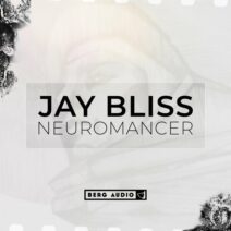 Jay Bliss - Neuromancer [Berg Audio]