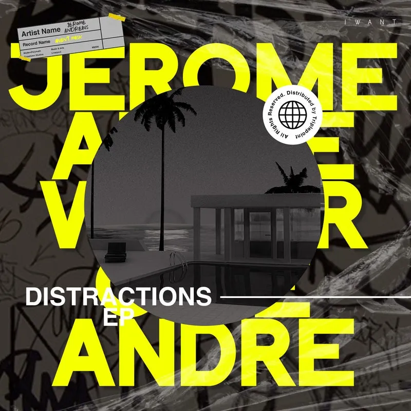 Jerome Andrews - Distractions EP [IWANT Music]