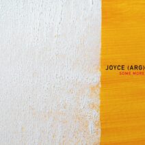 Joyce (ARG) - Some More [Collective Music]