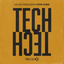Kalvin Fergusson - Hype Funk [Reluxe Tech]