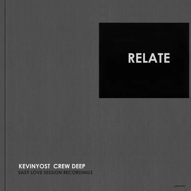 Kevin Yost, Crew Deep - Relate [I Records]