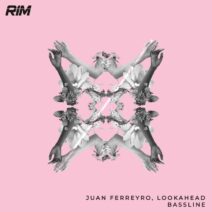 Lookahead, Juan Ferreyro - Bassline [RIM]