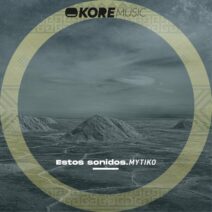 MYTIKO - Estos Sonidos [Kore Music]