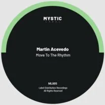 Martin Acevedo - Move To The Rhythm [Mystic Label]