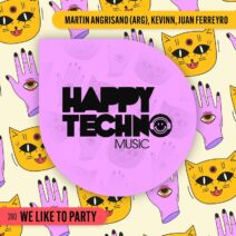 Martin Angrisano (ARG), Kevinn, Juan Ferreyro - We Like to Party [Happy Techno Music]