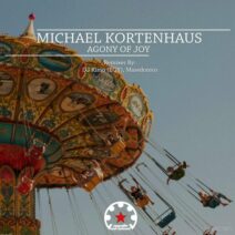 Michael Kortenhaus - Agony of Joy [Mystic Carousel Records]