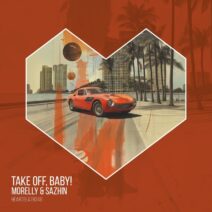 Morelly, Sazhin - Take Off, Baby! [Heartbeat Records]