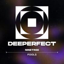 Ninetree - Fools [Deeperfect]