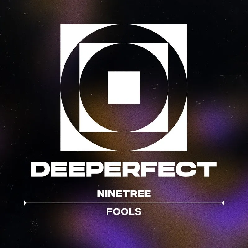 Ninetree - Fools [Deeperfect]
