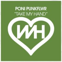 Poni PunkFlwr - Take My Hand [WH Records]