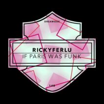 RICKYFERLU - If Paris Was Funk [DREAMODE]