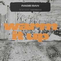 Ragie Ban - Warm It Up [CUFF]