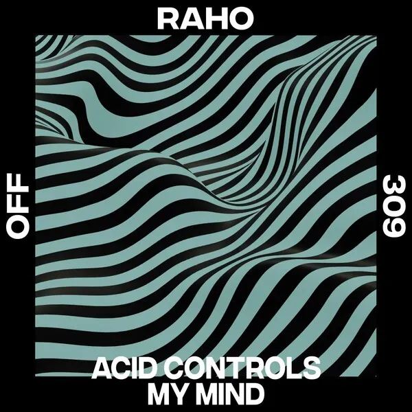 Raho - Acid Controls My Mind [OFF Recordings]