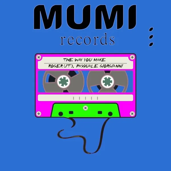 Roger (IT), Pasquale Giorgianni – The Way You Make (Jack Mix)