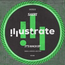 Saeri - It's Wack EP [ILLUSTRATE]