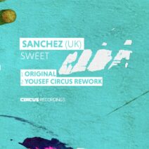 Sanchez (UK) - Sweet [Circus Recordings]