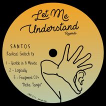 Santos - Radical Switch Ep [Let Me Understand Records]