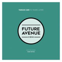 Tanuus (AR) - 10 Years Later [Future Avenue]