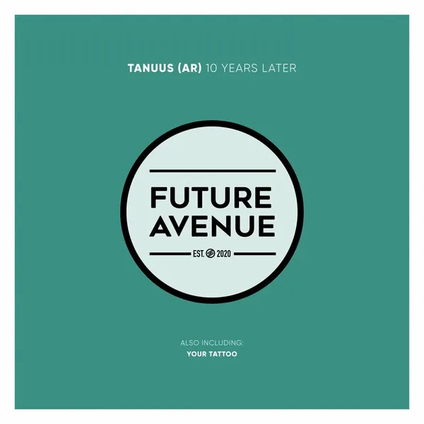 Tanuus (AR) - 10 Years Later [Future Avenue]
