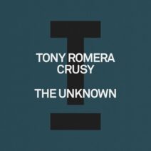 Tony Romera, Crusy - The Unknown [Toolroom]