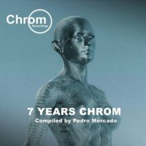 Various Artists - 7 Years CHROM [Chrom Recordings]
