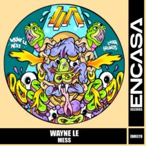 Wayne Le - Mess [Encasa Records]