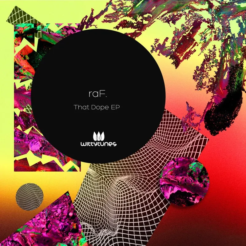 raF. - That Dope EP [Witty Tunes]
