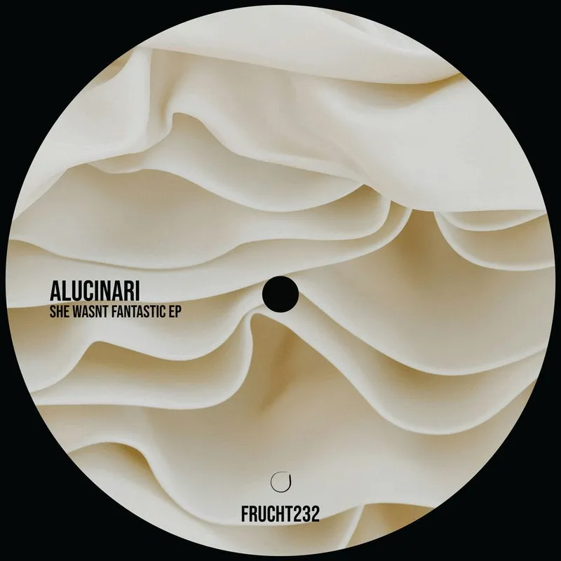 Alucinari - She Wasnt Fantastic [Frucht]