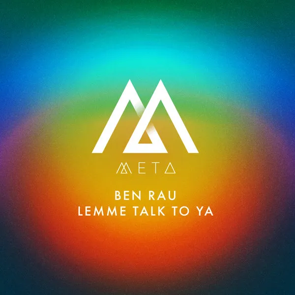 Ben Rau - Lemme Talk To Ya [META]