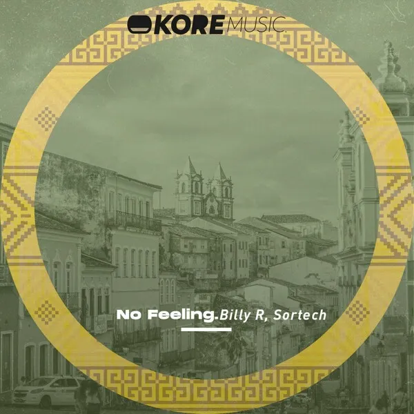 Billy R, Sortech - No Feeling [Kore Music]