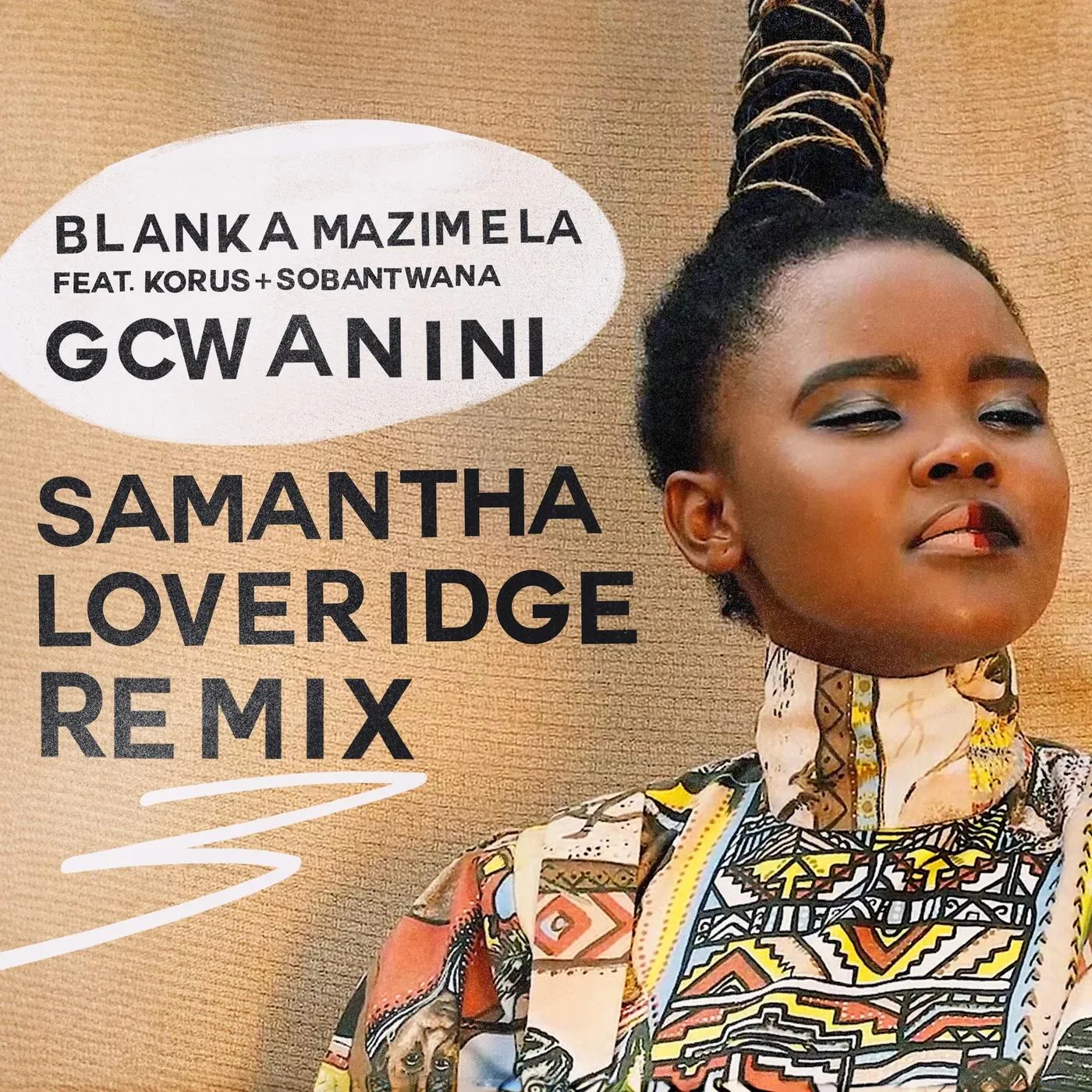 Blanka Mazimela, Sobantwana, Korus - Gcwanini (Samantha Loveridge Remix) [Get Physical Music]