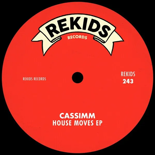 CASSIMM - House Moves EP [Rekids]