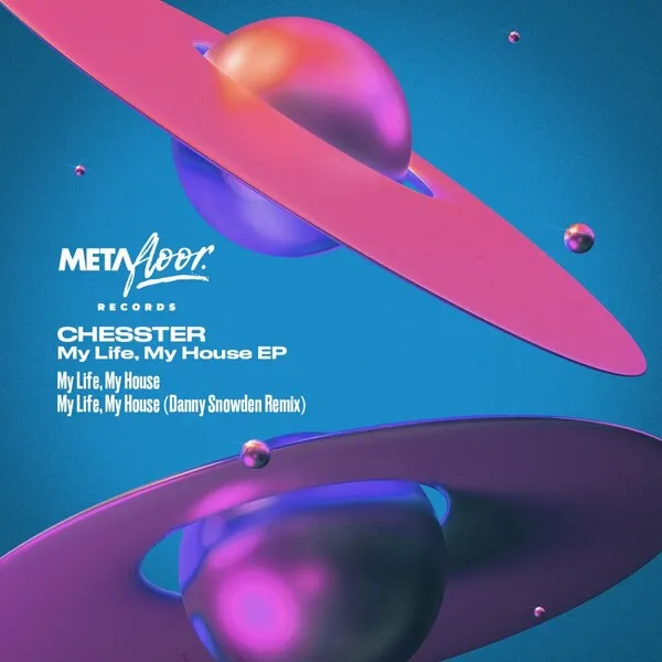 Chesster - My Life, My House [Metafloor Records]