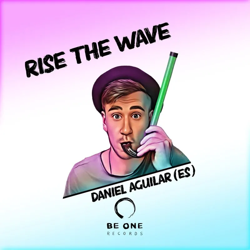 Daniel Aguilar (ES) - Rise the Wave [Be One Records]