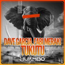 Dave Garcia, Fabi Meraki - Tukutu [Huambo Records]