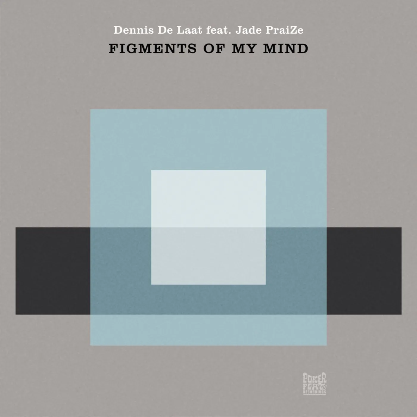 Dennis De Laat, Jade PraiZe - Figments Of My Mind [Poker Flat Recordings]