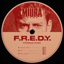 F.R.E.D.Y. - Riverside Shade [Miura Records]