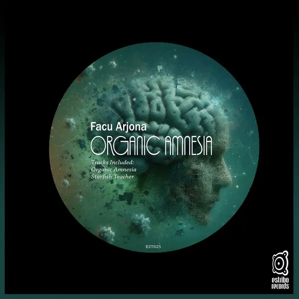 Facu Arjona - Organic Amnesia [Estribo Records]