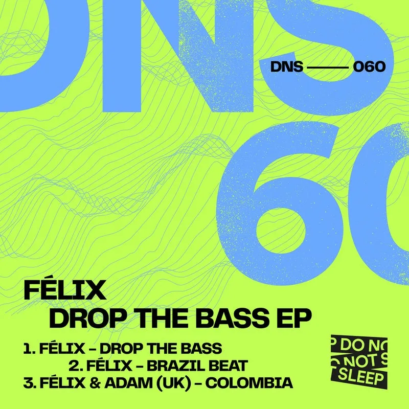 Félix (UK), Adam (UK) - Drop The Bass EP [Do Not Sleep]