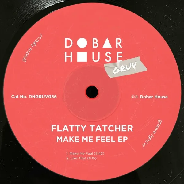 Flatty Tatcher - Make Me Feel EP [Dobar House Gruv]