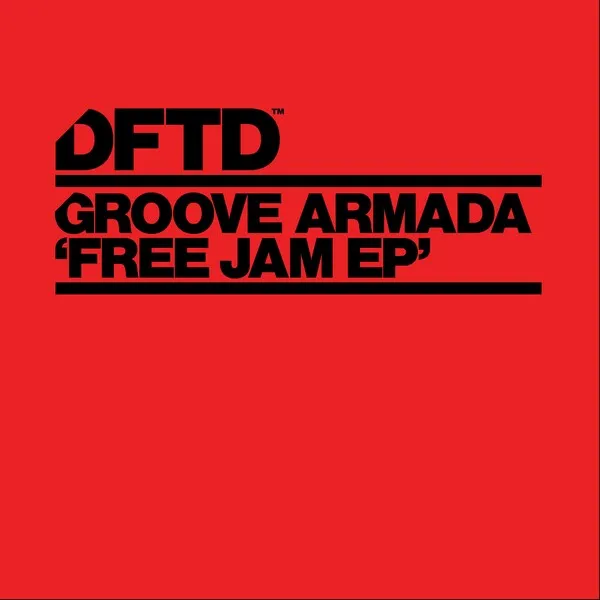 Groove Armada - Free Jam EP [DFTD]